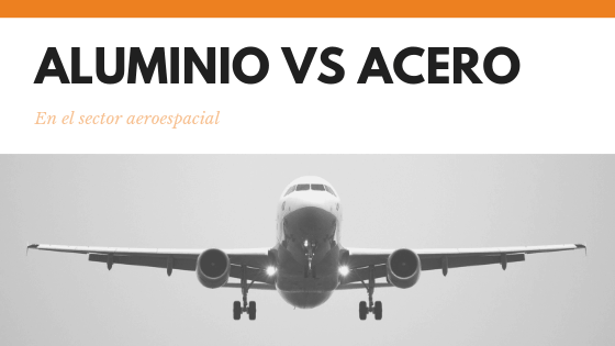 Aluminio vs acero inoxidable en la industria aeroespacial